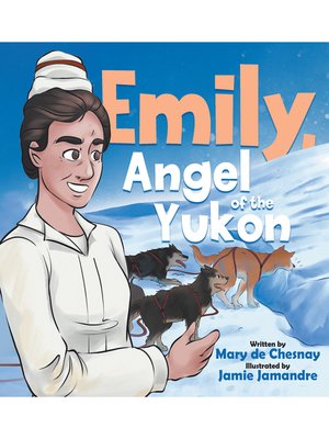 cover image of Emily, Angel of the Yukon